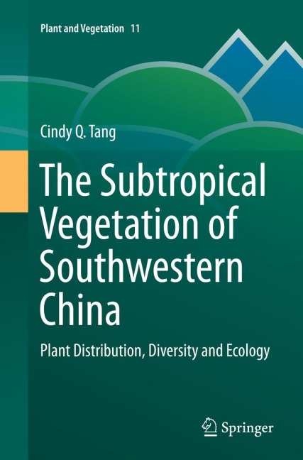 The Subtropical Vegetation of Southwestern China: Plant Distribution, Diversity and Ecology