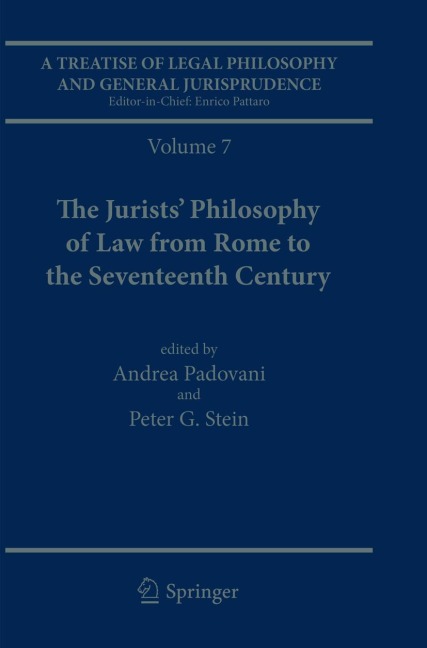 A Treatise of Legal Philosophy and General Jurisprudence: Volume 7: The Jurists Philosophy of Law from Rome to the Seventeenth Century, Volume 8: A History of the Philosophy of Law in The Common Law World, 1600-1900
