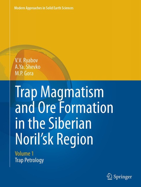 Trap Magmatism and Ore Formation in the Siberian Norilsk Region: Volume 1. Trap Petrology