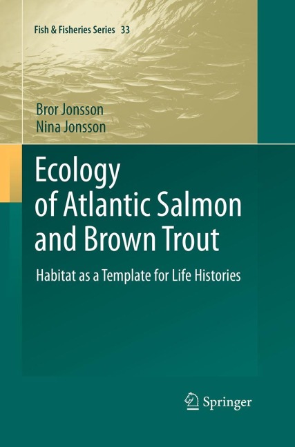 Ecology of Atlantic Salmon and Brown Trout: Habitat as a template for life histories