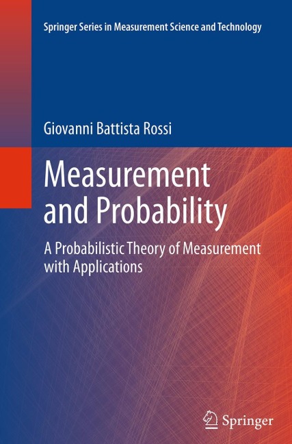 Measurement and Probability: A Probabilistic Theory of Measurement with Applications