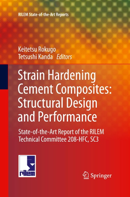 Strain Hardening Cement Composites: Structural Design and Performance: State-of-the-Art Report of the RILEM Technical Committee 208-HFC, SC3