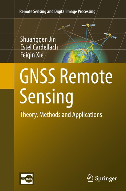 GNSS Remote Sensing: Theory, Methods and Applications