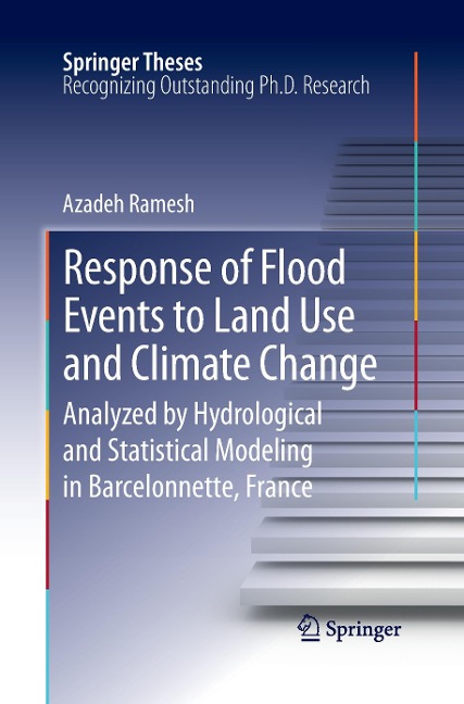 Response of Flood Events to Land Use and Climate Change: Analyzed by Hydrological and Statistical Modeling in Barcelonnette, France