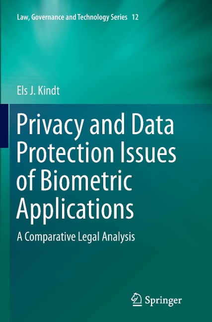 Privacy and Data Protection Issues of Biometric Applications: A Comparative Legal Analysis