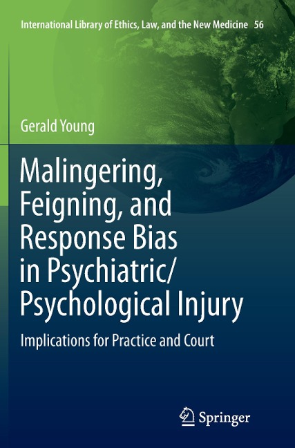 Malingering, Feigning, and Response Bias in Psychiatric/ Psychological Injury: Implications for Practice and Court