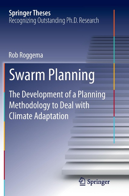 Swarm Planning: The Development of a Planning Methodology to Deal with Climate Adaptation