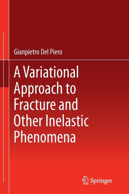 A Variational Approach to Fracture and Other Inelastic Phenomena