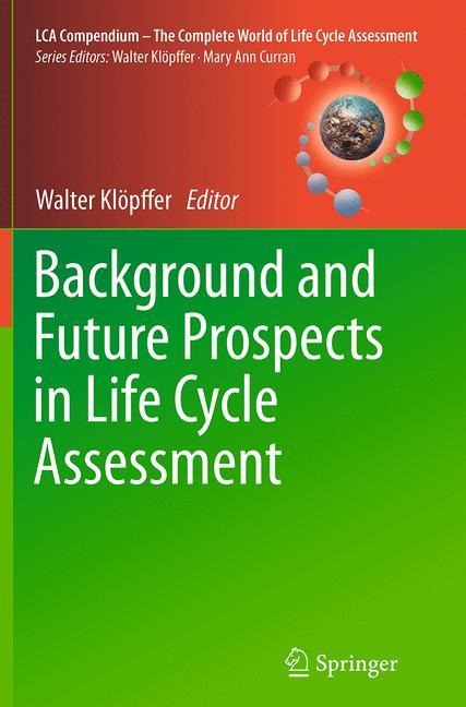 Background and Future Prospects in Life Cycle Assessment