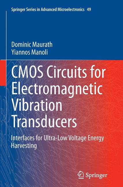 CMOS Circuits for Electromagnetic Vibration Transducers: Interfaces for Ultra-Low Voltage Energy Harvesting