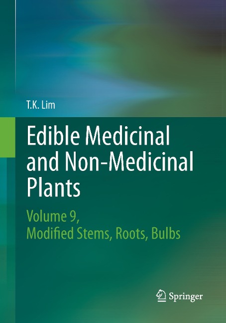 Edible Medicinal and Non Medicinal Plants: Volume 9, Modified Stems, Roots, Bulbs