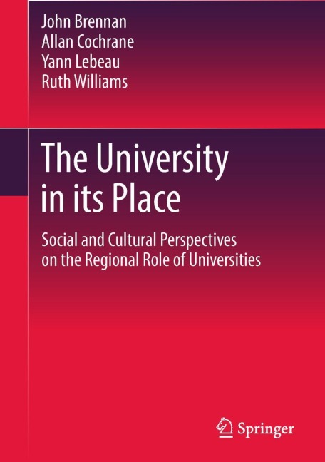 The University in its Place: Social and Cultural Perspectives on the Regional Role of Universities
