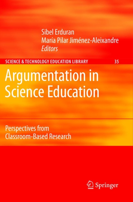 Argumentation in Science Education: Perspectives from Classroom-Based Research