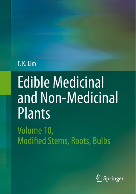 Edible Medicinal and Non-Medicinal Plants: Volume 10, Modified Stems, Roots, Bulbs