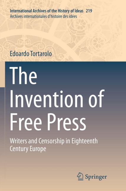 The Invention of Free Press: Writers and Censorship in Eighteenth Century Europe