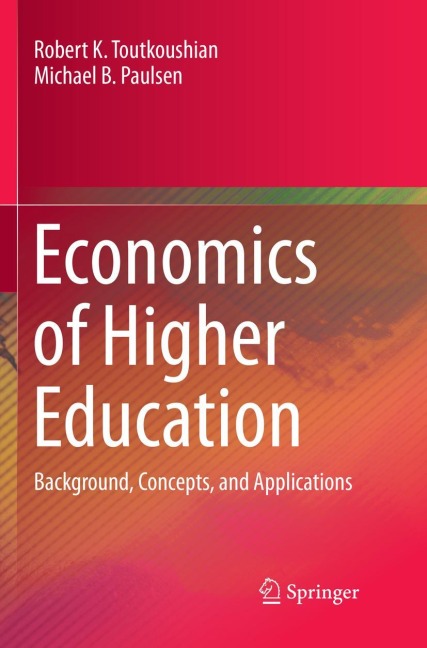 Economics of Higher Education: Background, Concepts, and Applications