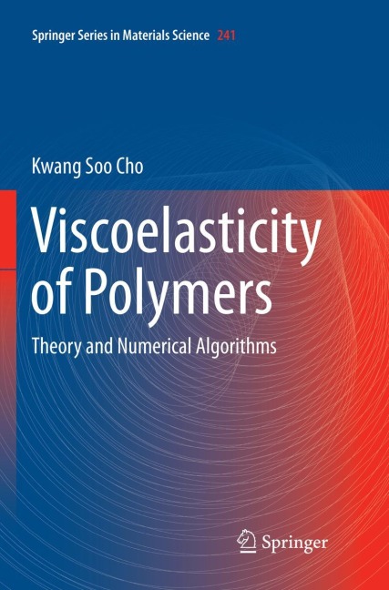 Viscoelasticity of Polymers: Theory and Numerical Algorithms