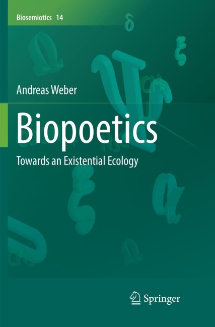 Biopoetics: Towards an Existential Ecology