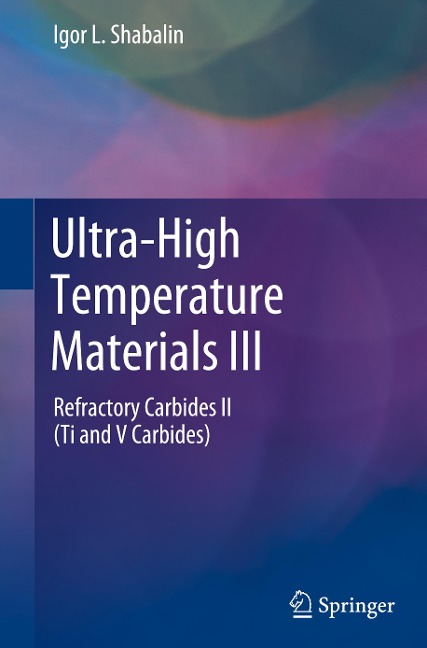 Ultra-High Temperature Materials III: Refractory Carbides II (Ti and V Carbides)