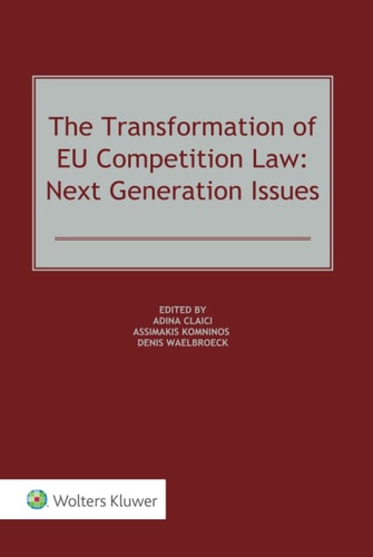 The Transformation of EU Competition Law Next Generation Issues
