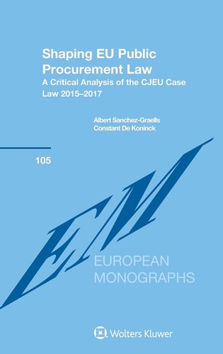 Shaping EU Public Procurement Law A Critical Analysis of the CJEU Case Law 2015-2017