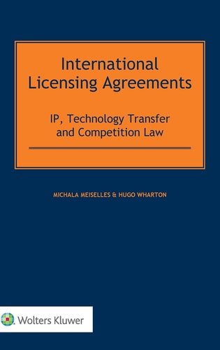 International Licensing Agreements IP, Technology Transfer and Competition Law