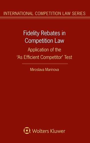 Fidelity Rebates in Competition Law Application of the 'as Efficient Competitor' Test