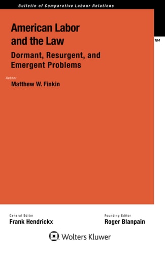 American Labor and the Law Dormant, Resurgent, and Emergent Problems