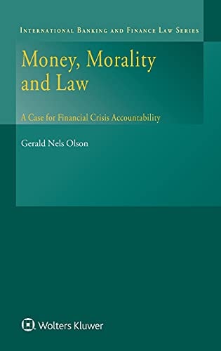 Money, Morality and Law A Case for Financial Crisis Accountability