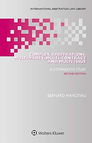 Complex Arbitrations Multi-party, Multi-contract, and Multi-issue : a Comparative Study