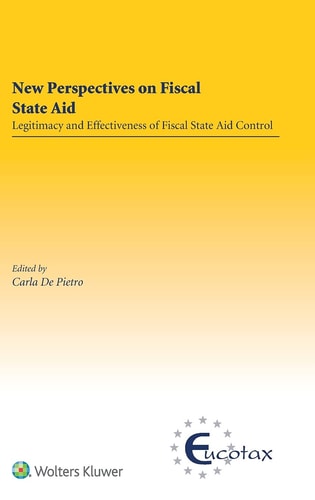 New Perspectives on Fiscal State Aid Legitimacy and Effectiveness of Fiscal State Aid Control