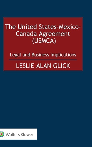 The United States-Mexico-Canada Agreement (USMCA) Legal and Business Implications
