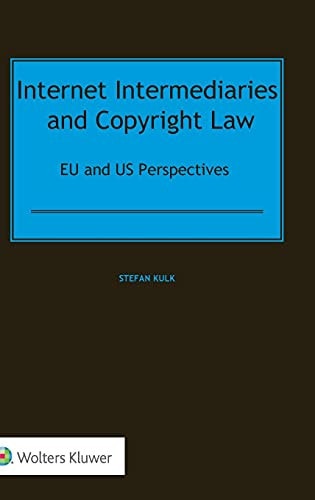 Internet Intermediaries and Copyright Law EU and US Perspectives
