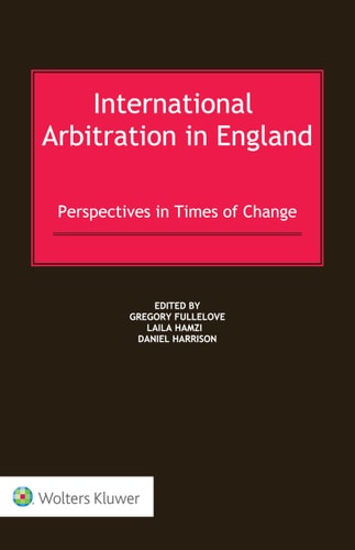 International Arbitration in England Perspectives in Times of Change