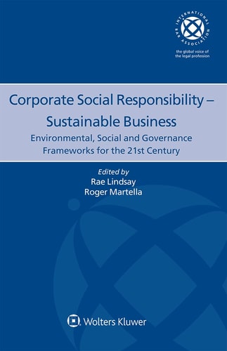 Corporate Social Responsibility - Sustainable Business Environmental, Social and Governance Frameworks for the 21st Century