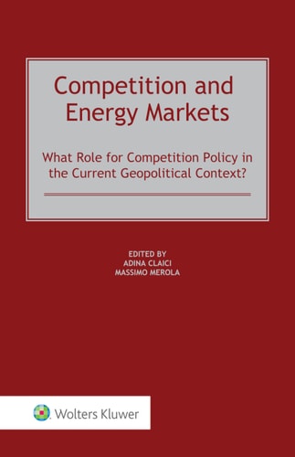 Competition and Energy Markets What Role for Competition Policy in the Current Geopolitical Context?