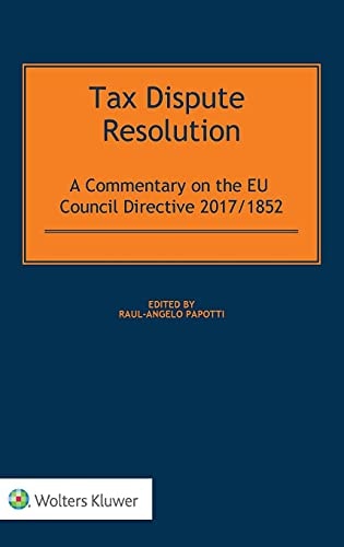 Tax Dispute Resolution A Commentary on the EU Council Directive 2017/1852