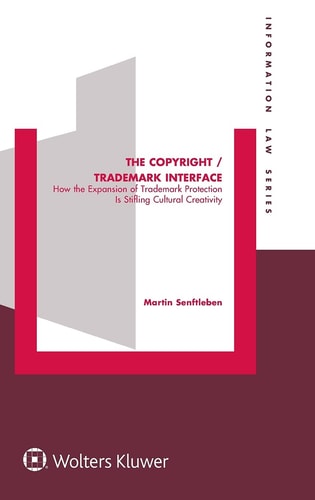 The Copyright/trademark Interface How the Expansion of Trademark Protection is Stifling Cultural Creativity