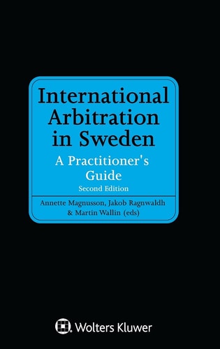 International Arbitration in Sweden A Practitioner's Guide