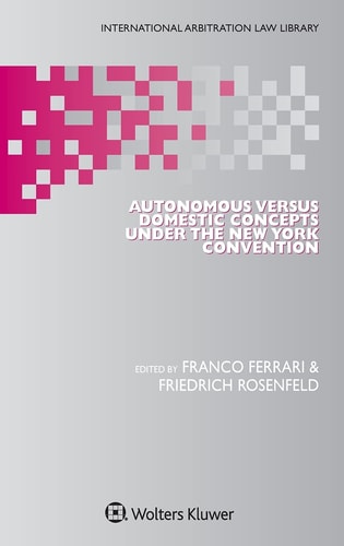 Autonomous Versus Domestic Concepts Under the New York Convention