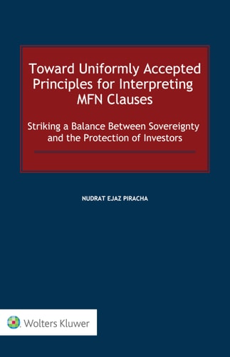 Toward Uniformly Accepted Principles for Interpreting MFN Clauses Striking a Balance Between Sovereignty and the Protection of Investors