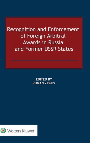 Recognition and Enforcement of Foreign Arbitral Awards in Russia and Former USSR States