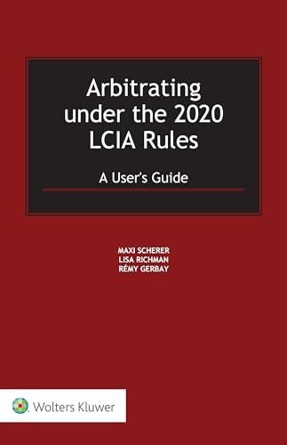 Arbitrating Under the 2020 LCIA Rules A User's Guide