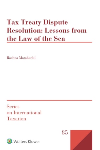 Tax Treaty Dispute Resolution Lessons from the Law of the Sea