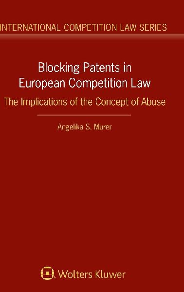 Blocking Patents in European Competition Law: The Implications of the Concept of Abuse