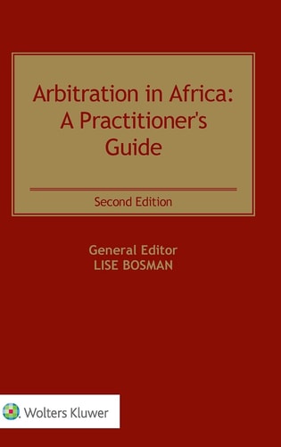 Arbitration in Africa A Practitioner's Guide
