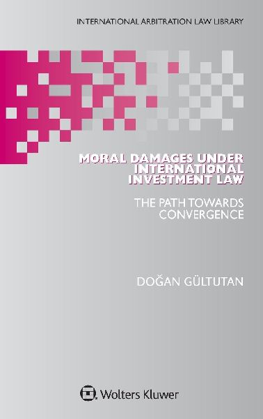 Moral Damages under International Investment Law: The Path Towards Convergence