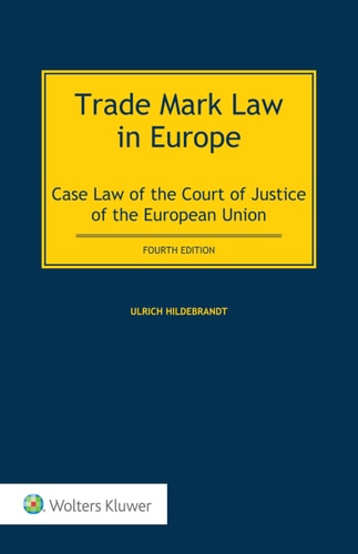 Trade Mark Law in Europe Case Law of the Court of Justice of the European Union
