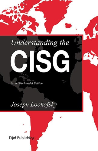 Understanding the CISG A Compact Guide to the 1980 United Nations Convention on Contracts for the International Sale of Goods