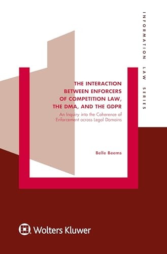 The Interaction between Enforcers of Competition Law, the DMA, and the GDPR: An Inquiry into the Coherence of Enforcement across Legal Domains